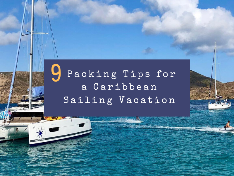 9 Packing Tips for a Caribbean Sailing Vacation