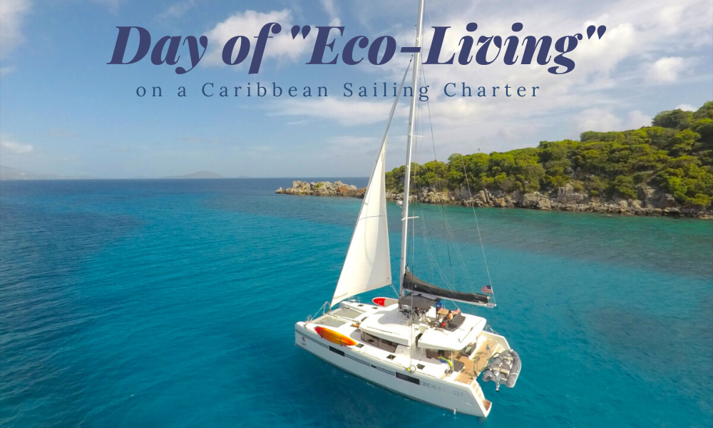 Day of Eco-Living on a Caribbean Sailing Charter