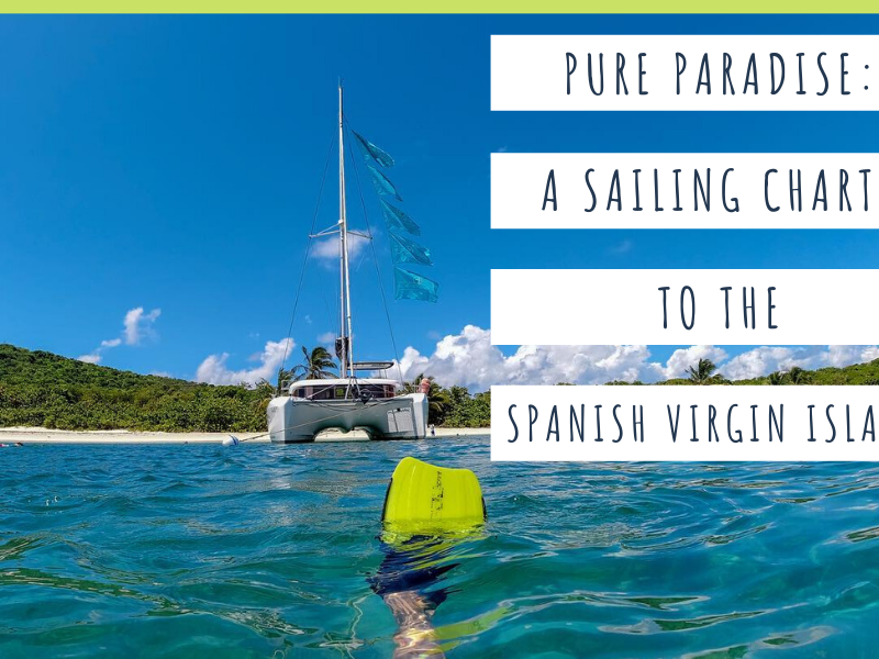 Pure Paradise-A Sailing Charter to the spanish Virgin Islands