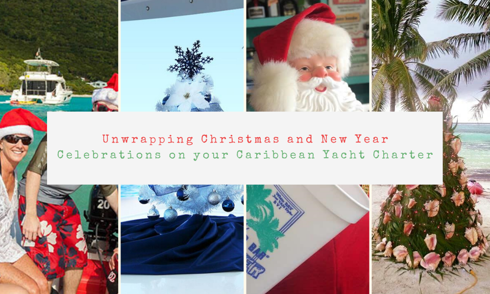 Unwrapping Christmas & New Year Celebrations on your Caribbean Yacht Charte