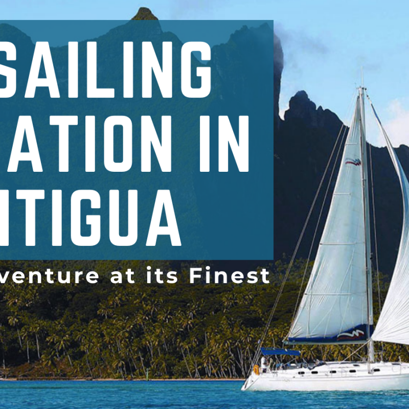 A Sailing Vacation In Antigua