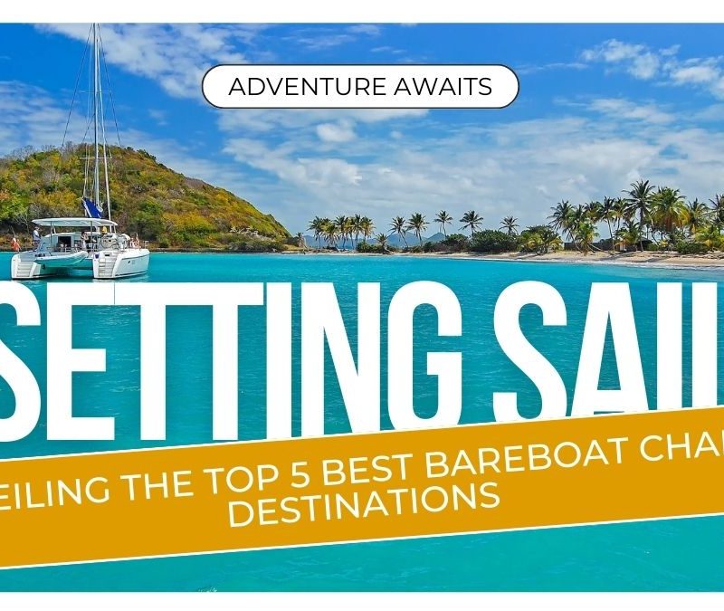 Best Bareboat Charter Destinations