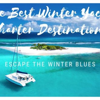 The Best Winter Yacht Charter Destinations