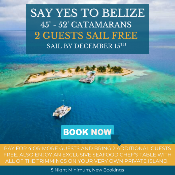 Say Yes to Belize Crewed Special
